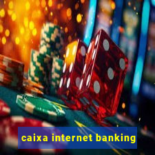 caixa internet banking